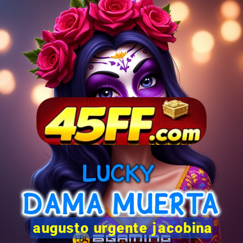 augusto urgente jacobina